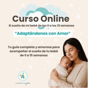 El sueño de mi bebé de las 0 a las 15 semanas “Adaptándonos con Amor”